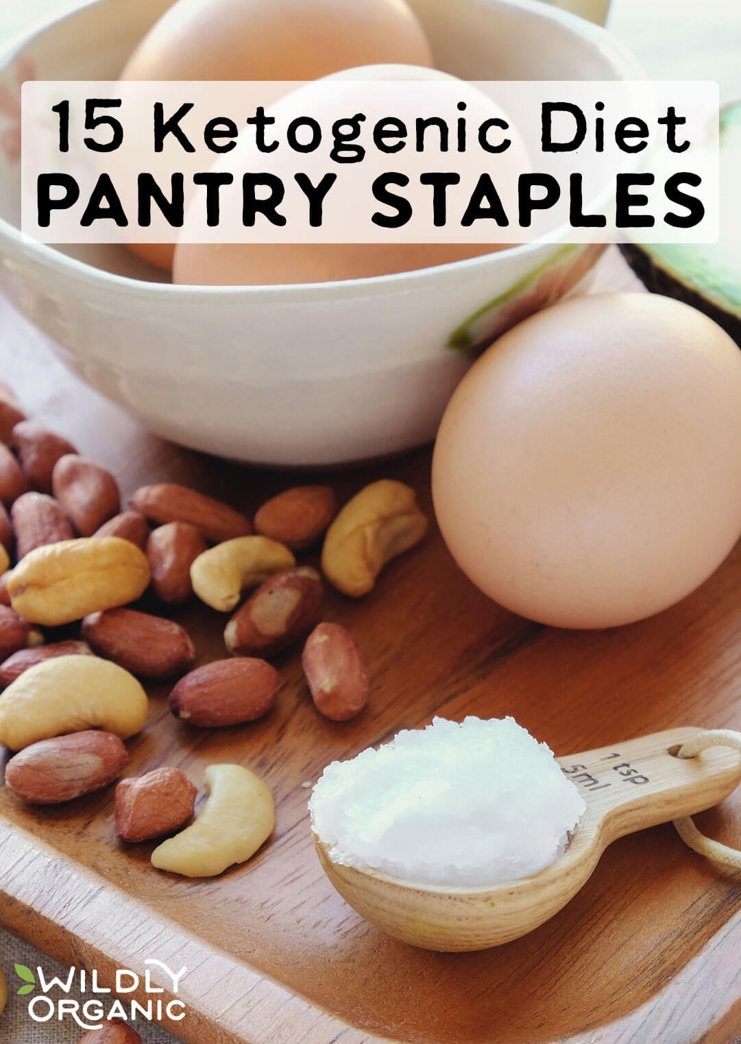 Promotional image for 15 Ketogenic Diet Pantry Staples with nuts, eggs, and coconut oil